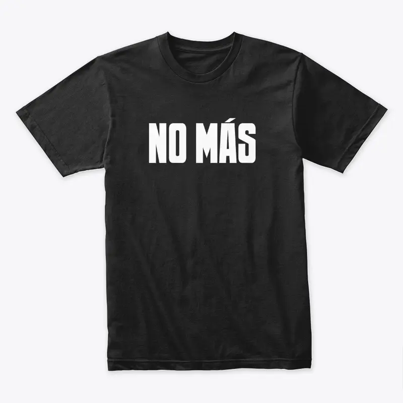 "NO MAS" Tee